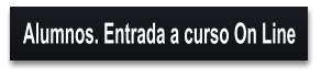 Alumnos. Entrada a curso On Line